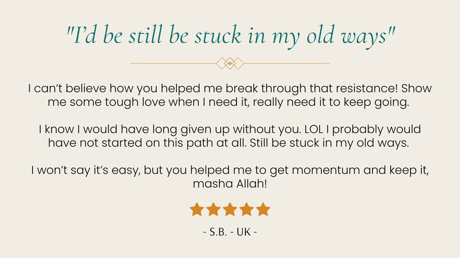 Client testimonial quote about breaking through resistance and building momentum with supportive accountability.